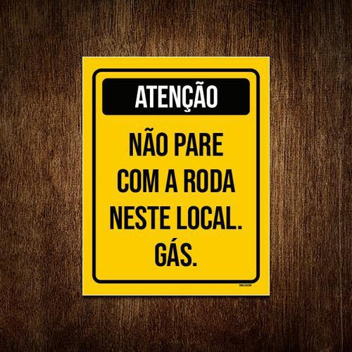 Placa Atenção Não Pare Com Roda Neste Local Gás 36x46