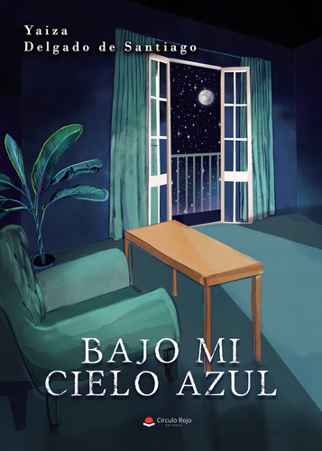 Bajo mi cielo azul: No aplica, de Delgado de SantiagoYaiza.. Serie 1, vol. 1. Grupo Editorial Círculo Rojo SL, tapa pasta blanda, edición 1 en español, 2022