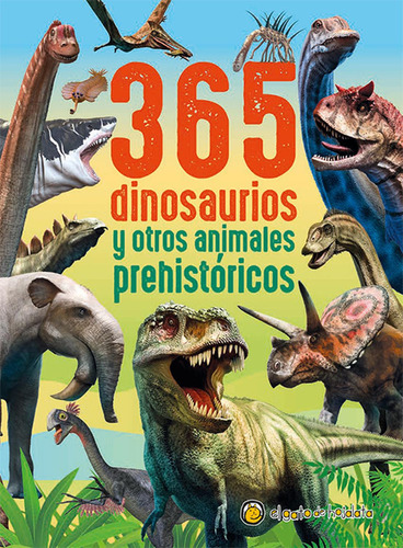 365 Dinosaurios Y Otros Animales Prehistoricos: No, de Guadal, Editorial., vol. 1. Editorial El Gato de Hojalata, tapa pasta dura, edición 1 en español, 2023