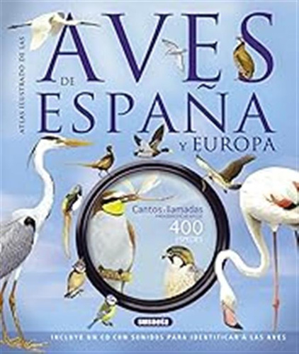 Las Aves De España Y Europa (con Cd) (atlas Ilustrado) / Pau