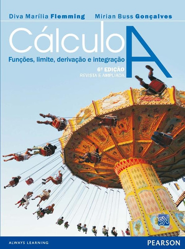 Cálculo A: Funções, Limite, Derivação e Integração, de Flemming, Diva Marília. Editorial Pearson Education do Brasil S.A., tapa mole en português, 2006