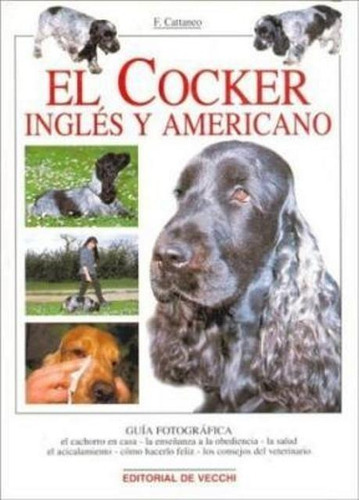 El Cocker Ingles Y Americano, De Cattaneo Filippo. Editorial Vecchi, Tapa Blanda En Español, 1900