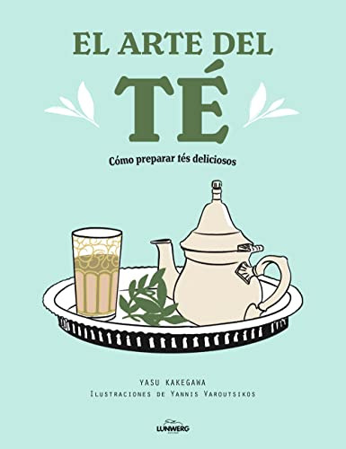 El Arte Del Te: Como Preparar Tes Deliciosos -gastronomia-