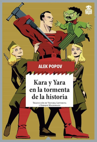 Kara Y Yara En La Tormenta De La Historia, De Popov, Alek., Vol. 1. Editorial Hoja De Lata, Tapa Blanda En Español, 2020