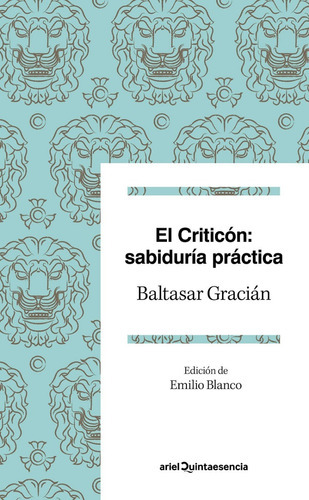 El Criticón Sabiduría Práctica Edición De Emilio Blanco, De Baltasar Gracián., Vol. 0. Editorial Ariel, Tapa Blanda En Español, 2018