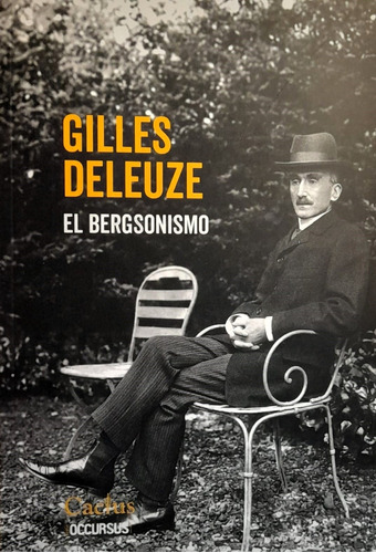 El Bergsonismo - Gilles Deleuze - Editorial Cactus