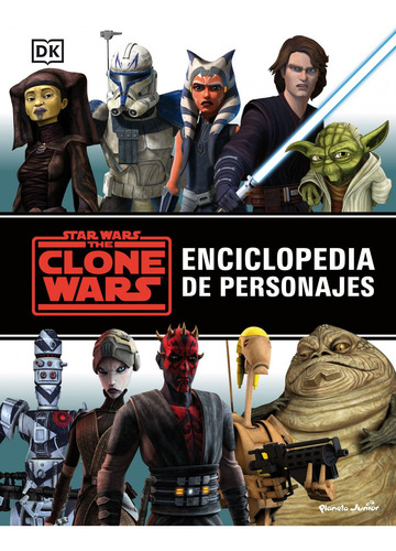 Star Wars. The Clone Wars. Enciclopedia De Personajes - Star