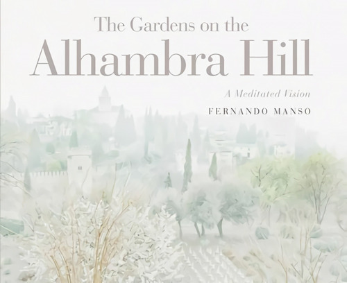 The Gardens On The Alhambra Hill