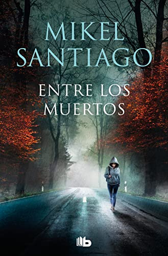 Entre Los Muertos Trilogia De Illumbe 3  - Santiago Mikel