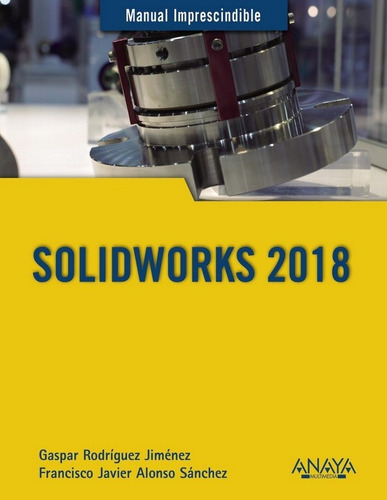 Solidworks 2018 - Alonso Sánchez, Francisco Javier