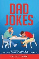 Libro Dad Jokes : The Best, Dad Jokes, Awfully Bad But Fu...