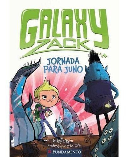 Galaxy Zack - Jornada Para Juno, De Oryan. Editora Fundamento, Capa Mole, Edição 1 Em Português, 2016