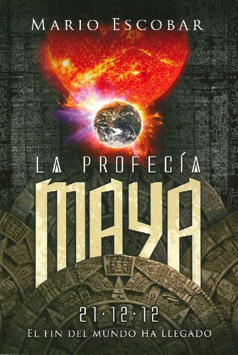 Libro La Profecía Maya De Mario Escobar