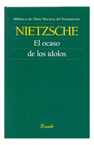 Ocaso De Los Idolos, El - Friedrich Nietzsche
