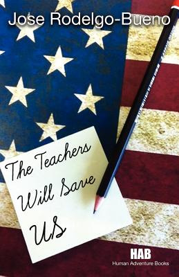 Libro The Teachers Will Save Us - Rodelgo-bueno, Jose