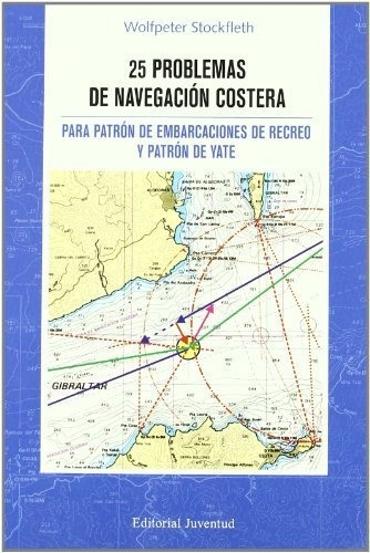 25 Problemas De Navegacion Costera: Para Patron De Embarcaci