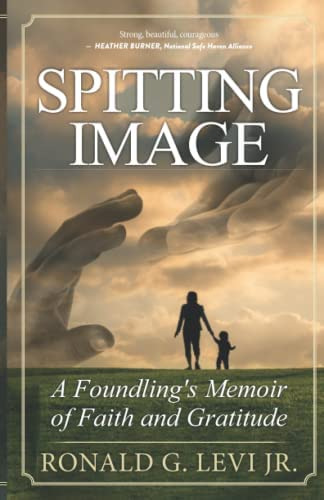 Spitting Image: A Foundlingøs Memoir Of Faith And Gratitude, De Levi Jr., Ronald G.. Editorial LG Press, Tapa Blanda En Inglés