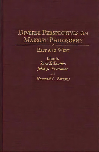 Diverse Perspectives On Marxist Philosophy : East And West, De Sara Luther. Editorial Abc-clio, Tapa Dura En Inglés