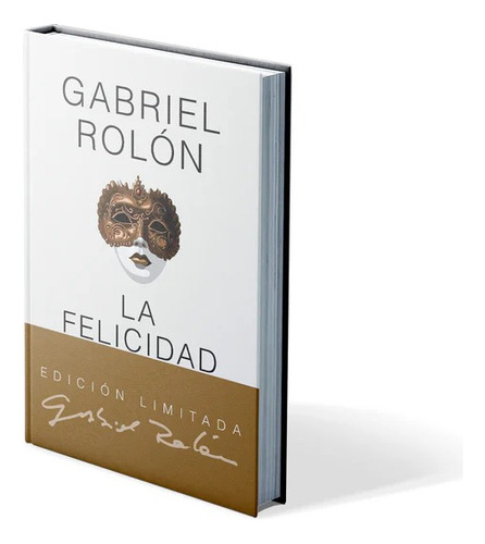 La Felicidad - Edicion De Lujo - Rolon - Planeta - Libro