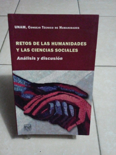 Retos De Las Humanidades Y Las Ciencias Sociales. Unam