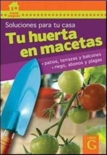 Tu Huerta En Macetas - Soluciones Para Tu Casa, De No Apli 