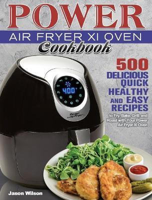 Libro Power Air Fryer Xl Oven Cookbook : 500 Delicious, Q...