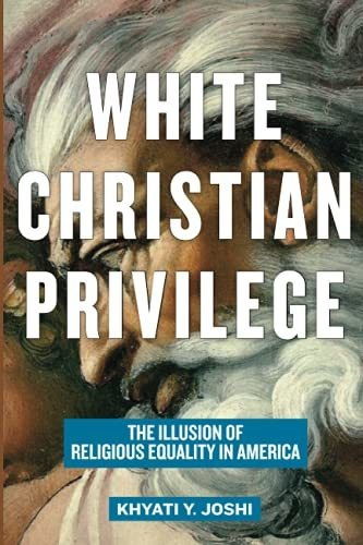 Book : White Christian Privilege - Khyati Y. Joshi