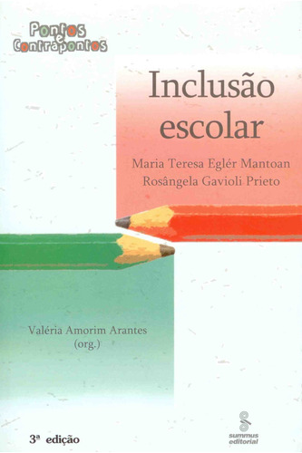 Inclusão escolar: pontos e contrapontos, de Eglér Mantoan, Maria Teresa. Editora Summus Editorial Ltda., capa mole em português, 2006