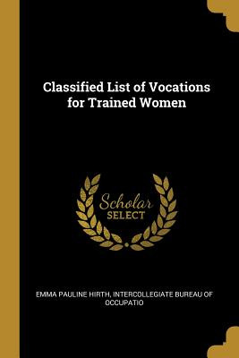 Libro Classified List Of Vocations For Trained Women - Pa...