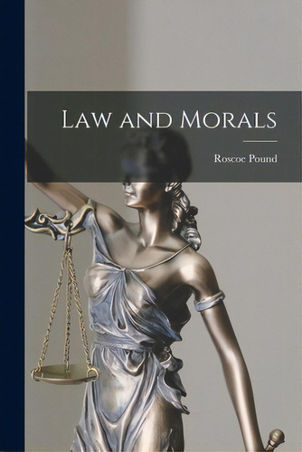 Law And Morals, De Pound, Roscoe 1870-1964. Editorial Hassell Street Pr, Tapa Blanda En Inglés