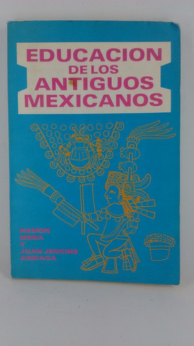 Educación De Los Antiguos Mexicanos