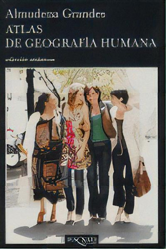 Atlas De Geografãâa Humana, De Grandes, Almudena. Editorial Tusquets Editores S.a., Tapa Blanda En Español