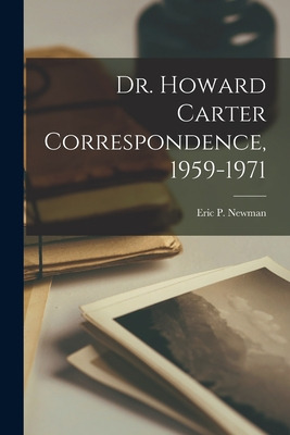 Libro Dr. Howard Carter Correspondence, 1959-1971 - Eric ...