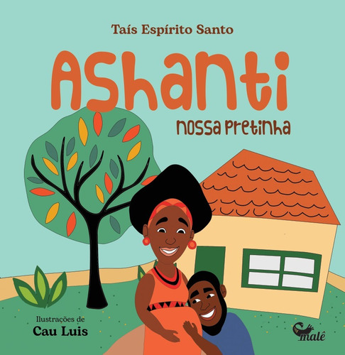 Ashanti: nossa pretinha, de Espírito Santo, Taís. Malê Editora e Produtora Cultural Ltda, capa mole em português, 2021