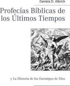 Libro Profecias Biblicas De Los Ultimos Tiempos : Y La Hi...