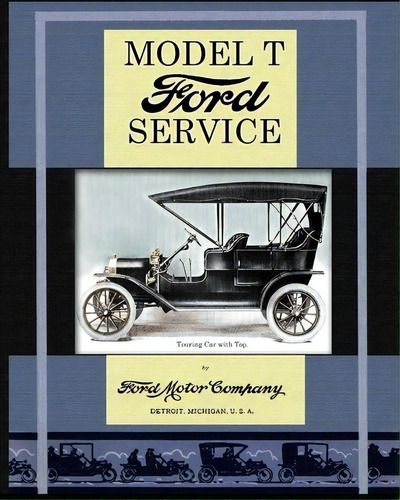 Model T Ford Service, De Ford Motor Company. Editorial Periscope Film Llc, Tapa Blanda En Inglés
