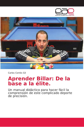 Libro: Aprender Billar: De La Base A La Élite.: Un Manual Di