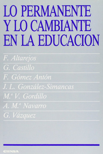 Lo permanente y lo cambiante en la eduaciÃÂ³n, de Castillo Ceballos, Gerardo. Editorial EUNSA. EDICIONES UNIVERSIDAD DE NAVARRA, S.A., tapa blanda en español