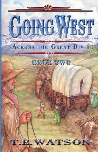 Going West, De T E Watson. Editorial Highlands Childrens Press, Tapa Blanda En Inglés