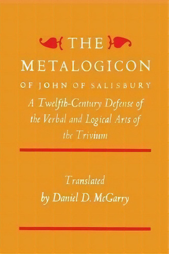 The Metalogicon Of John Of Salisbury, De John Of Salisbury. Editorial Martino Fine Books, Tapa Blanda En Inglés