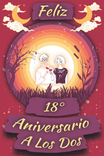 Libro: Feliz 18 Aniversario A Los Dos: Regalo 18 Aniversario