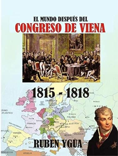 Libro: El Mundo Después Del Congreso De Viena: 1815-1818 (sp