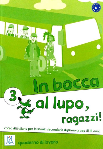 In Bocca Al Lupo, Ragazzi 3 - Quaderno Di Lavoro. Livello B1