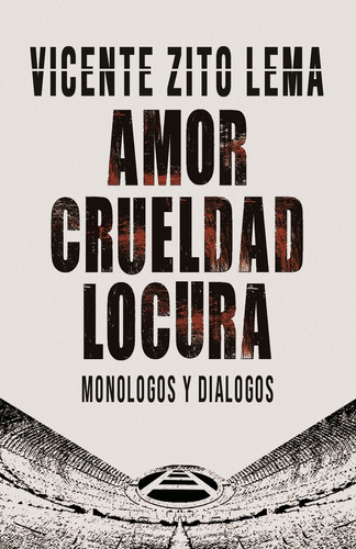Amor Crueldad Locura - Zito Lema Vicente (libro) - Nuevo
