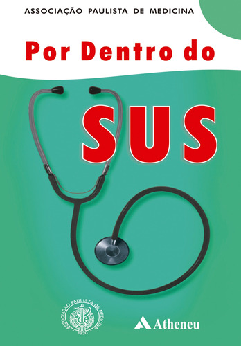 Por dentro do SUS, de Apm-Crm-Sp-Sus. Editora Atheneu Ltda, capa mole em português, 2007