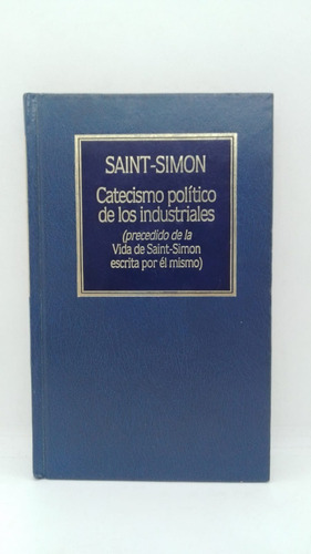 Catecismo Político De Los Industriales - Saint Simon - Usado