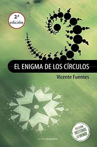 El Enigma De Los Circulos De Las Cosechas - Fuentes Vicente