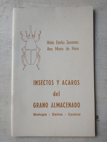 Insectos Y Acaros Del Grano Almacenado Serantes - Haro