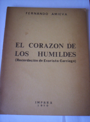 El Corazon De Los Humildes Amieva Evaristo Carriego -firmado