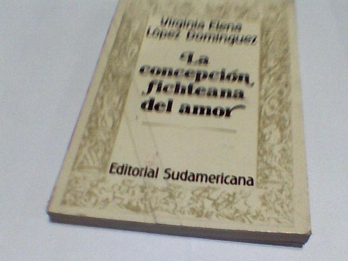 Lopez Dominguez - La Concepcion Fichteana Del Amor (g)